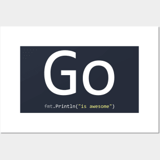 Go is awesome - Computer Programming Posters and Art